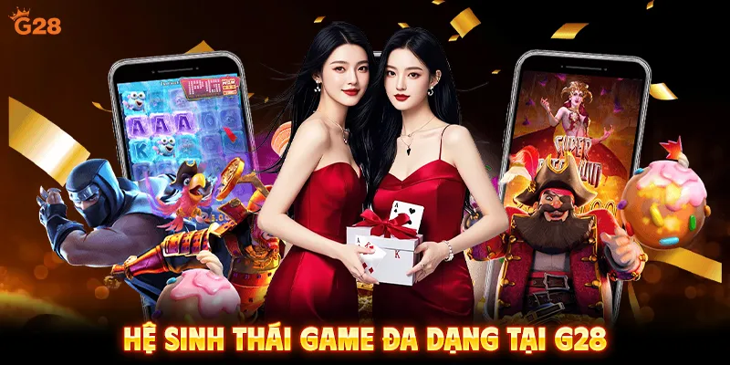Hệ sinh thái game đa dạng tại G28
